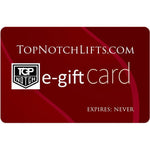 TOP NOTCH LIFTS E-GIFT CARD